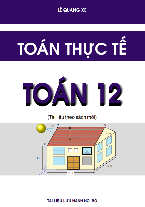 Bài tập toán thực tế môn Toán 12 chương trình mới - Lê Quang Xe